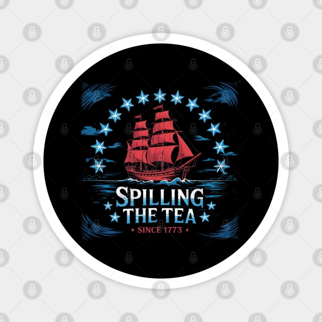 Spilling The Tea Since 1773 Red White Blue Funny 4th Of July Magnet by Creatifly Graphic Tees